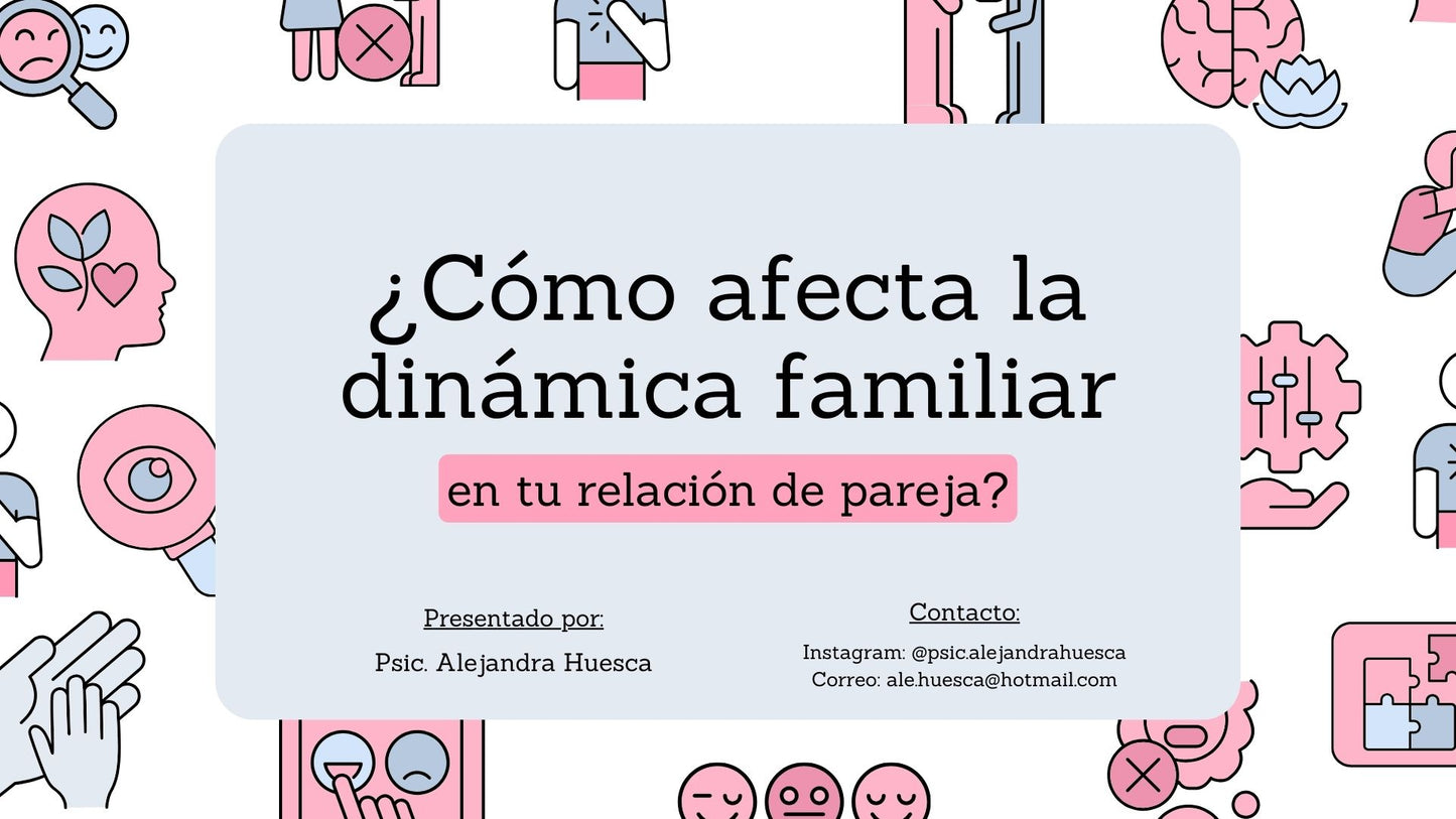 Curso Pre-grabado: ¿Cómo afecta la dinámica familiar en tu relación de pareja?